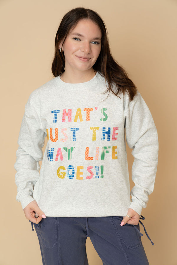 Heather Gray sweatshirt featuring that's just the way life goes graphic for women. 